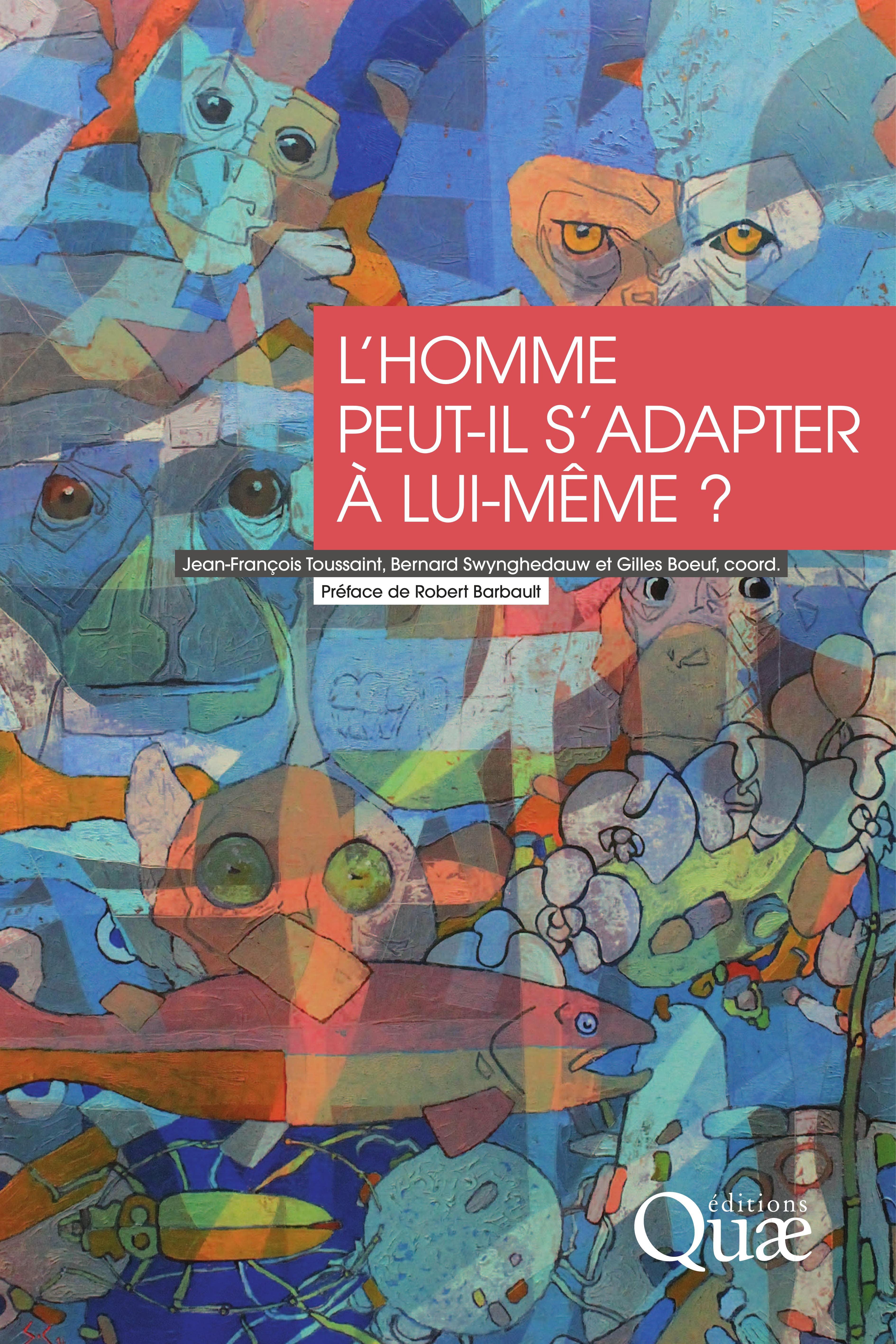 L'homme peut-il s'adapter à lui-même ? | Gilles Bœuf
