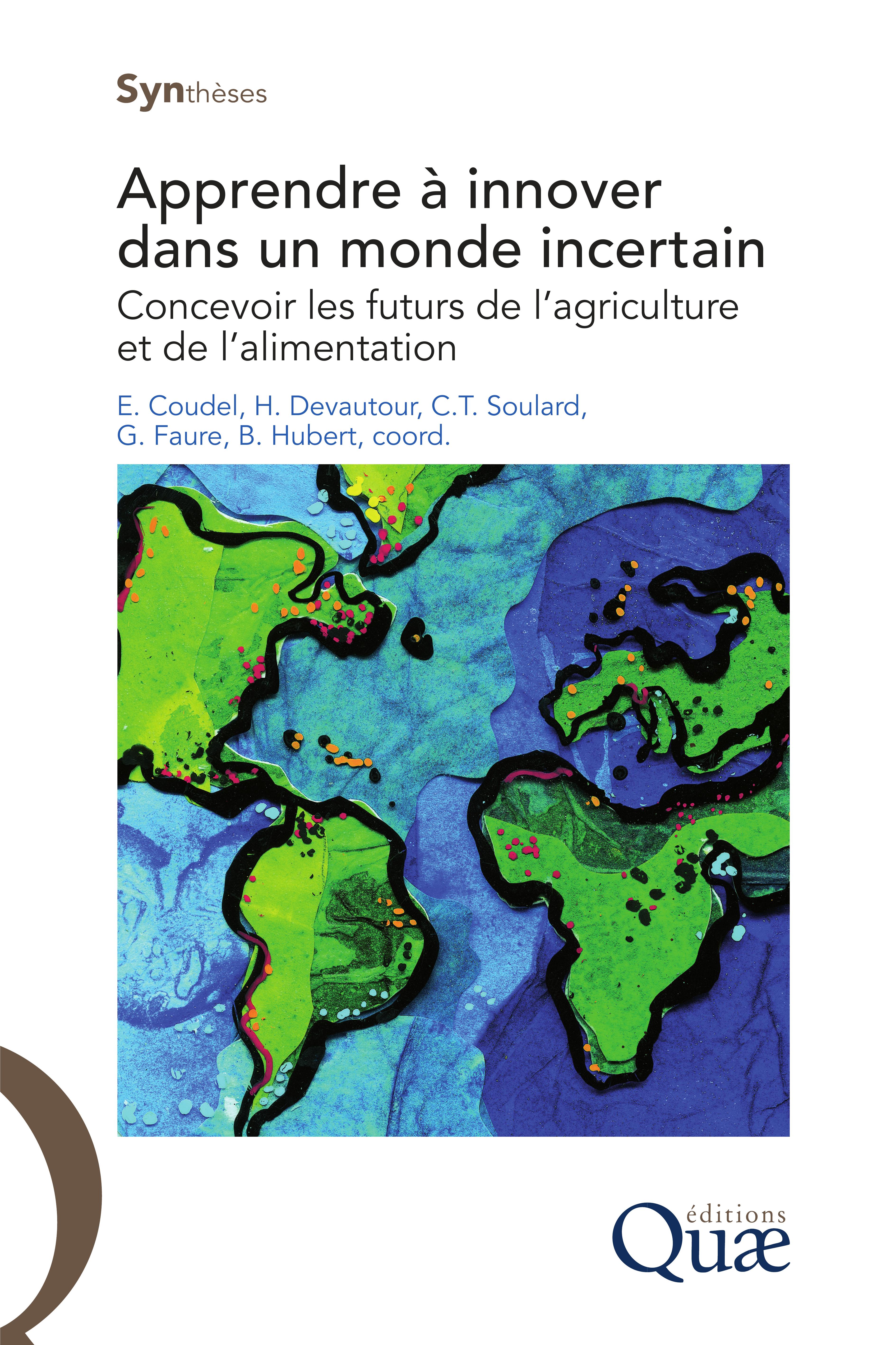 Apprendre à innover dans un monde incertain : Concevoir les futurs de l'agriculture et de l'alimentation | Coudel Émilie