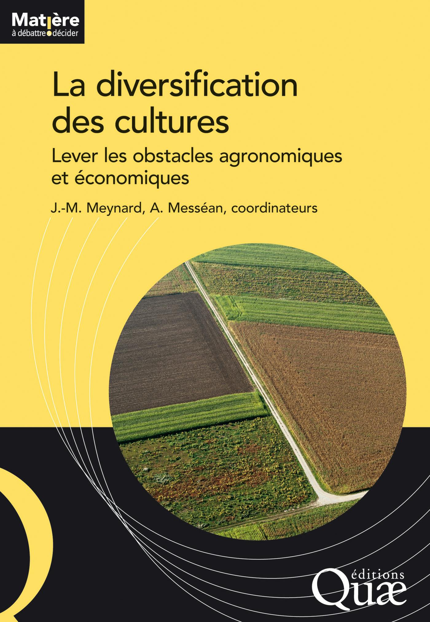 La diversification des cultures : Lever les obstacles agronomiques et économiques | Jean-Marc Meynard