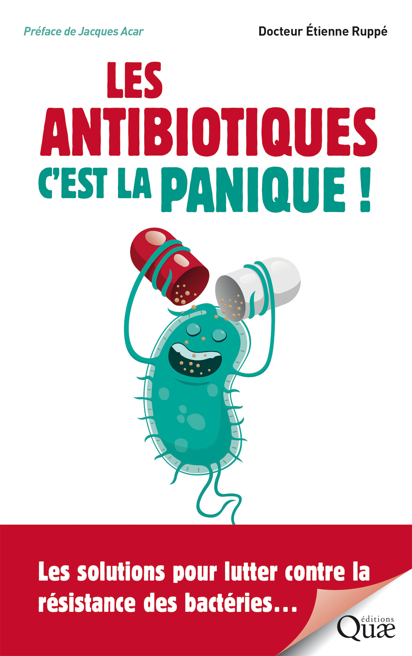 Les  antibiotiques : c'est la panique ! : Les solutions pour lutter contre la résistance des bactéries…