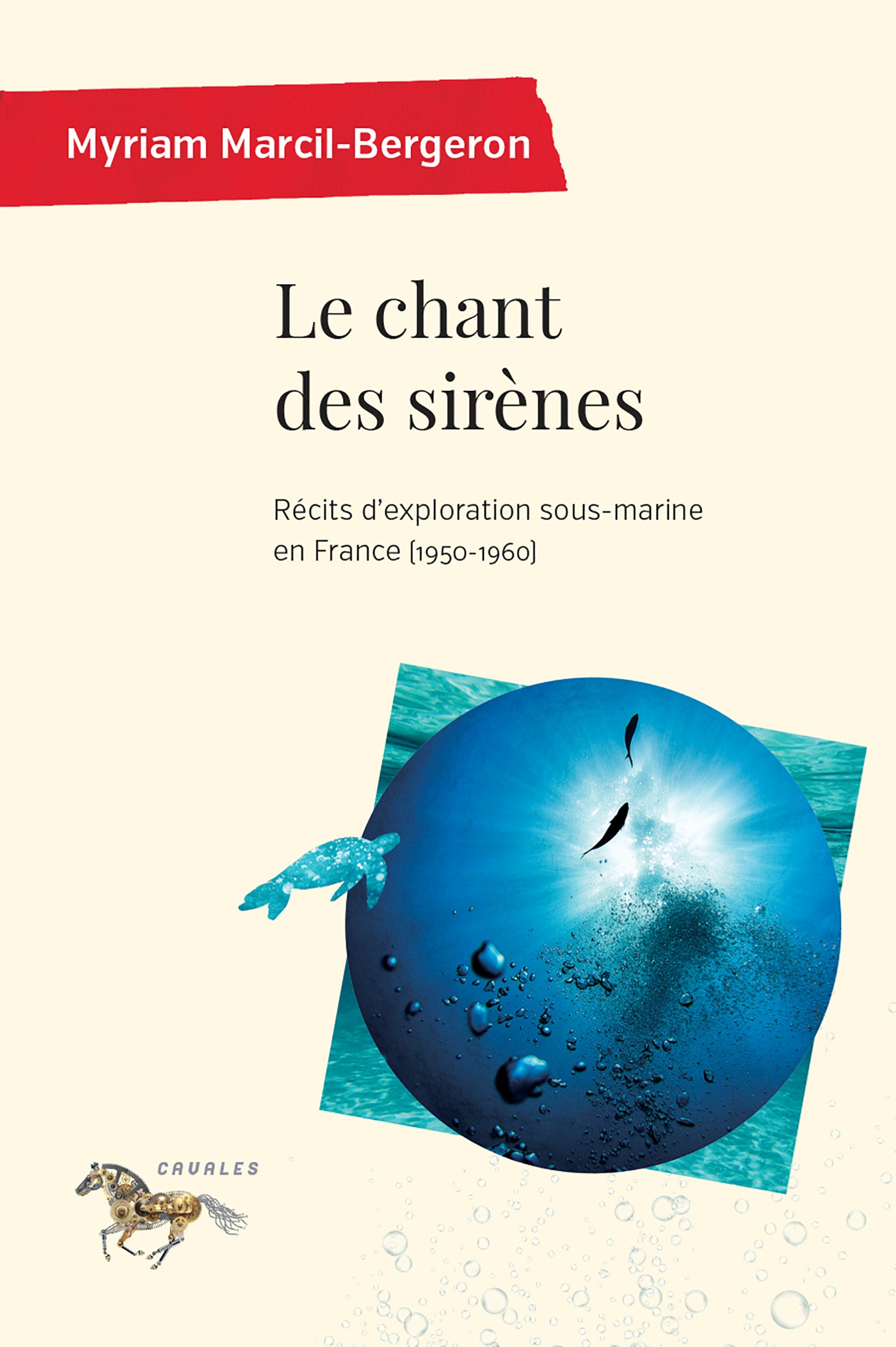 Le  chant des sirènes : Récits d'exploration sous-marine en France (1950-1960)