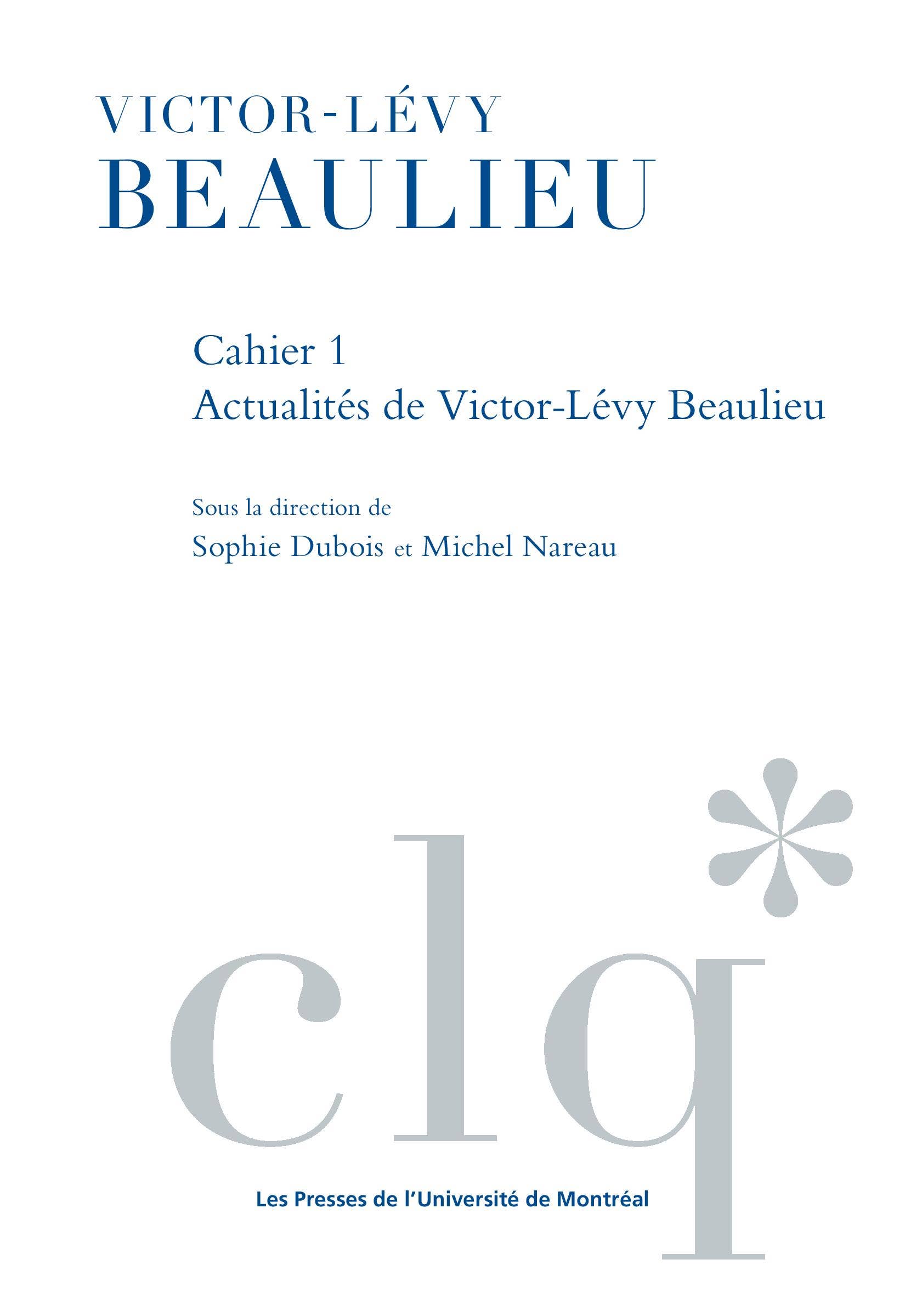 Les  Cahiers Victor-Lévy Beaulieu, cahier 1 : Actualités de Victor-Lévy Beaulieu