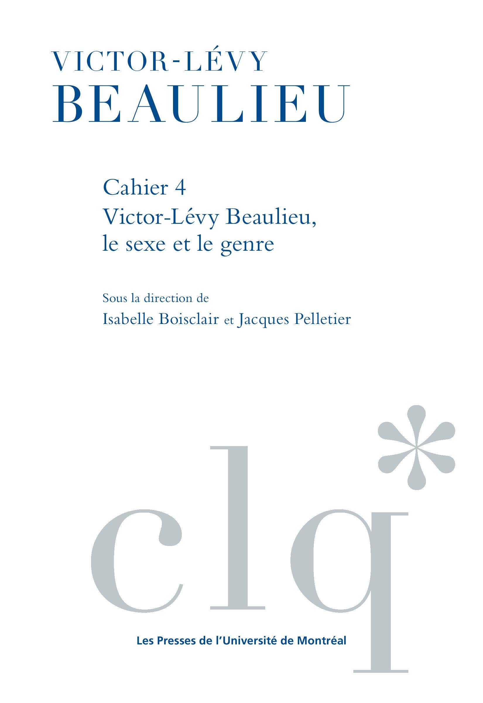 Les  Cahiers Victor-Lévy Beaulieu, cahier 4 : Victor-Lévy Beaulieu, le sexe et le genre