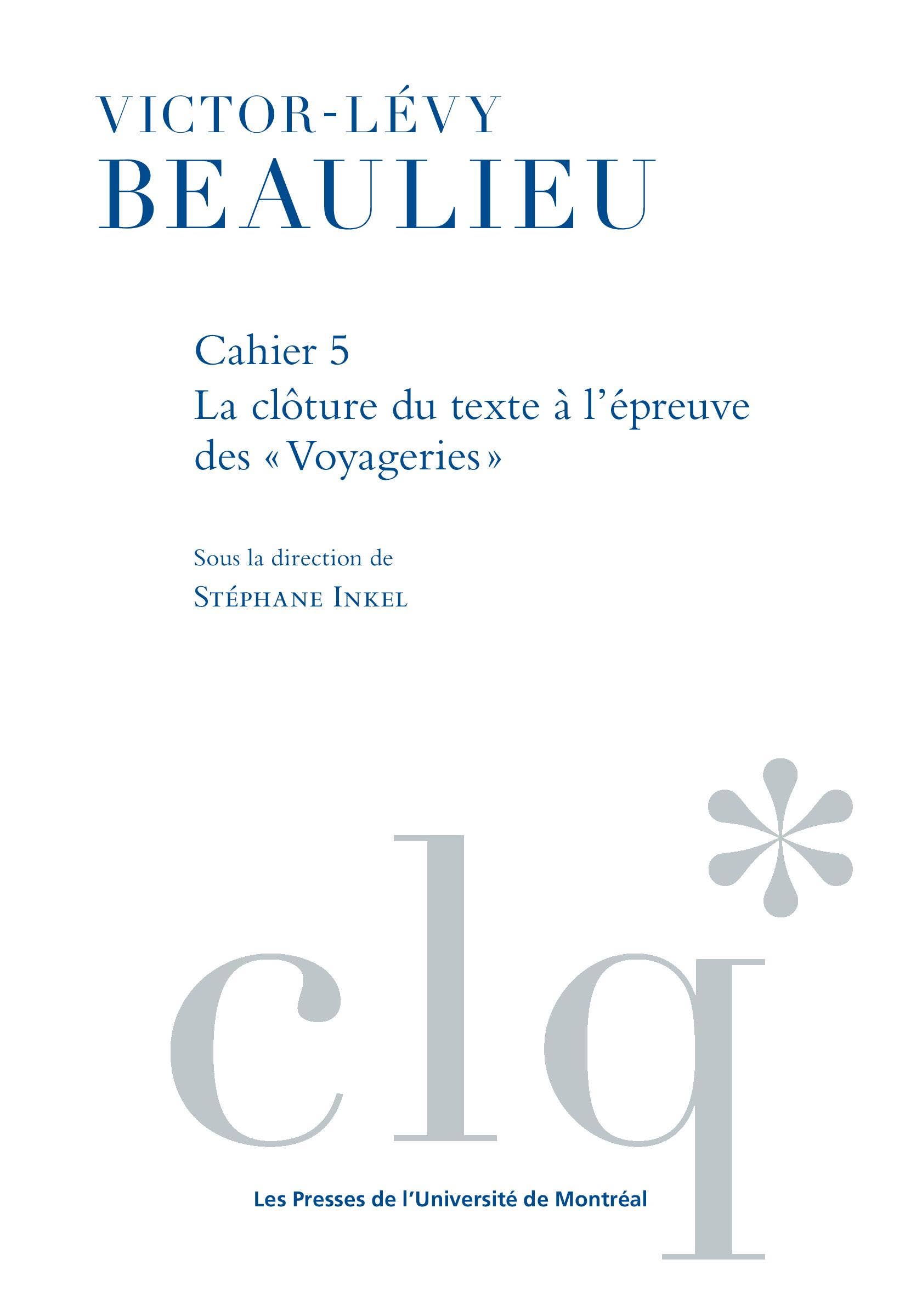 Les  Cahiers Victor-Lévy Beaulieu, cahier 5 : La clôture du texte à l'épreuve des «Voyageries»