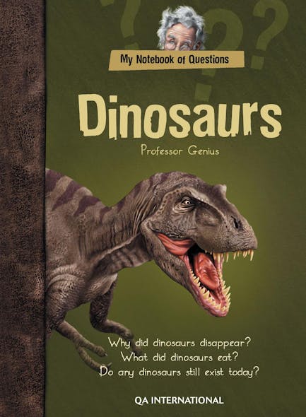 My Notebook Of Questions : Dinosaurs : Professor Genius