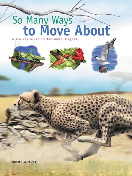 So Many Ways To Move About : A New Way To Explore The Animal Kingdom