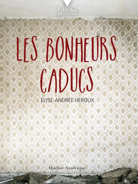 Les Bonheurs Caducs