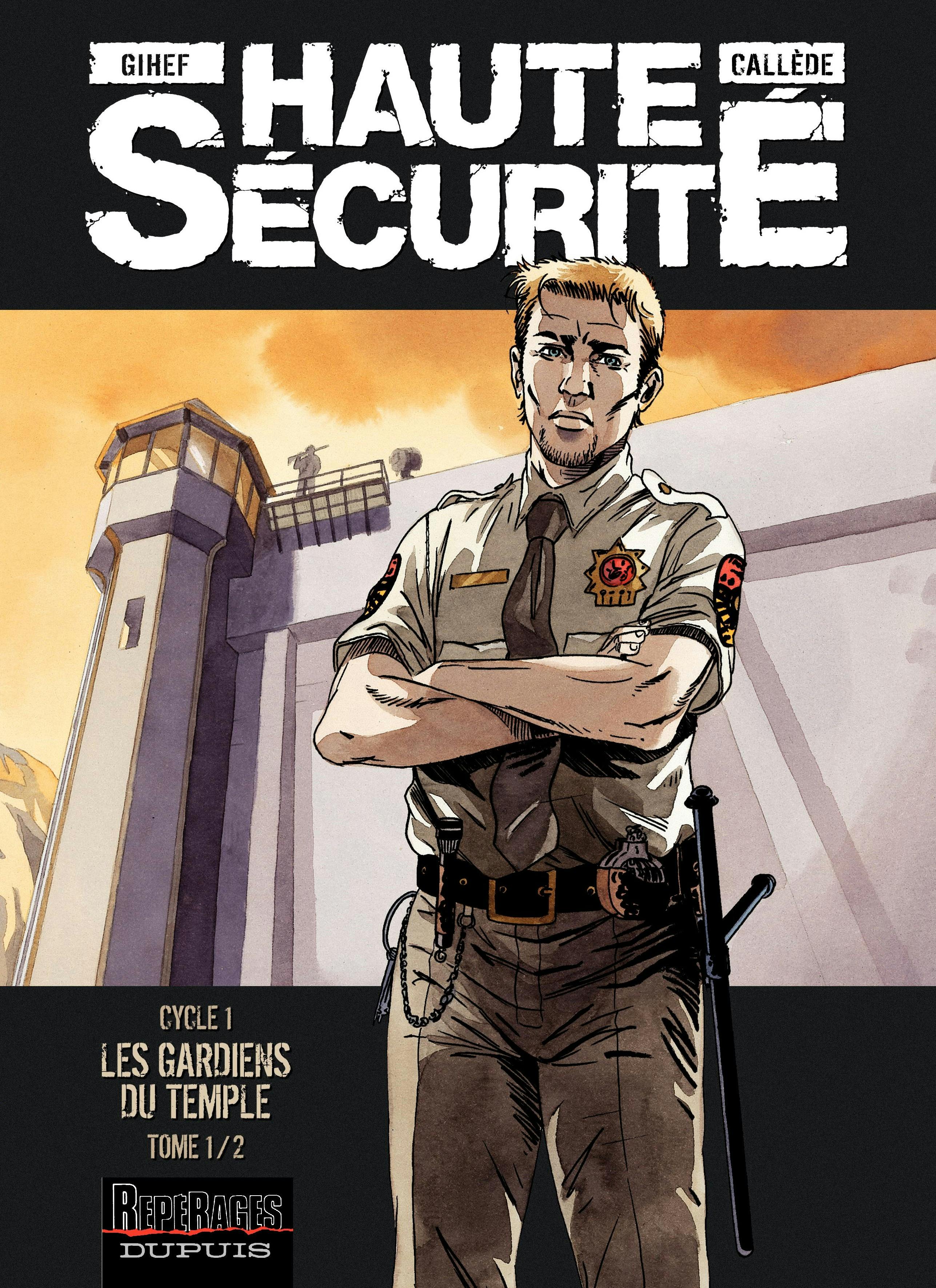 Haute sécurité - Tome 1 - Les gardiens du temple - tome 1/2 | Gihef