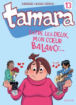 Tamara - Tome 13 - Entre les deux, mon coeur balance... | Zidrou
