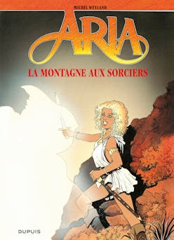 Aria - Tome 2 - La montagne aux sorcières | Michel Weyland