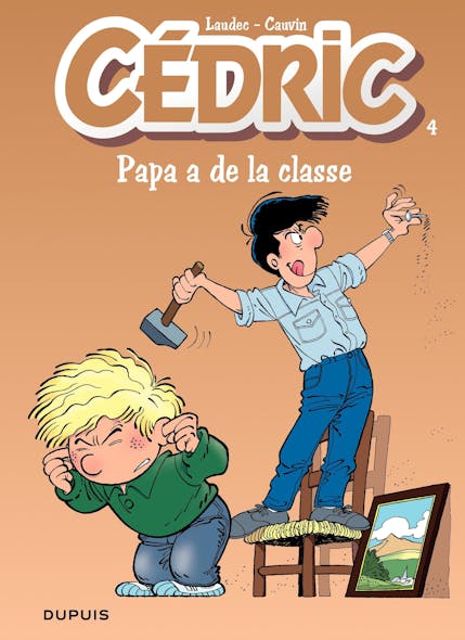 Cédric - Tome 4 - Papa A De La Classe