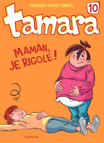 Tamara - Tome 10 - Maman, Je Rigole !