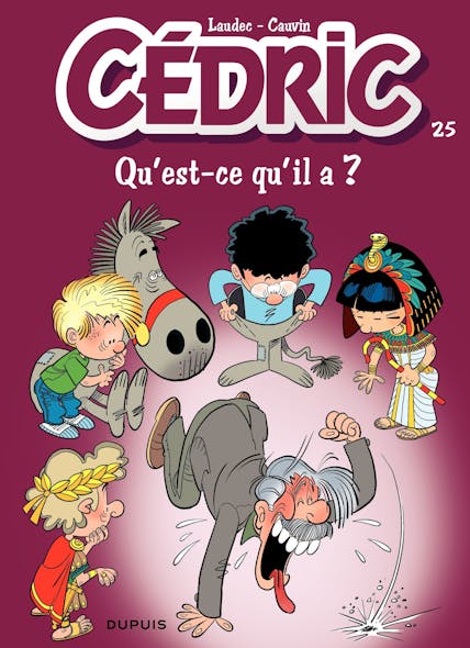 Cédric - Tome 25 - Qu'est-Ce Qu'il A ?