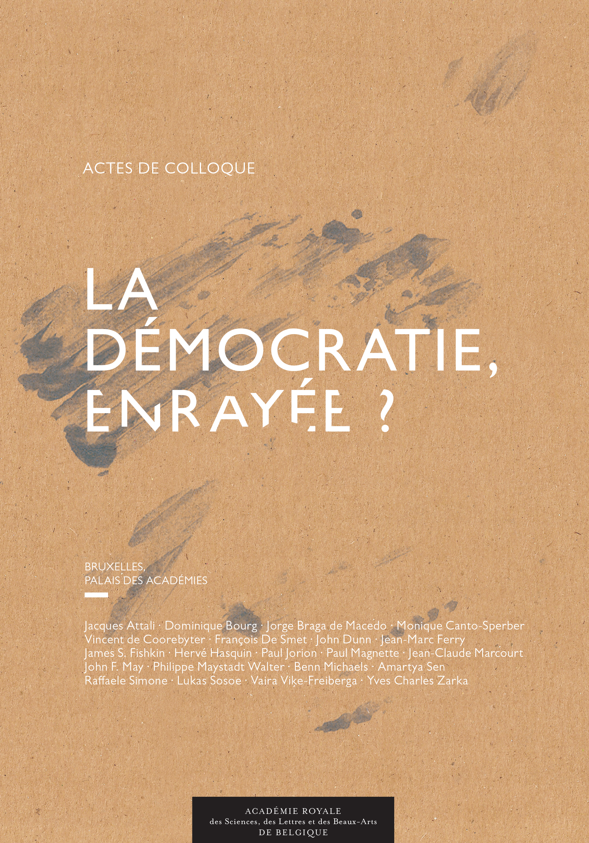 La  démocratie, enrayée ? : Actes de Colloque