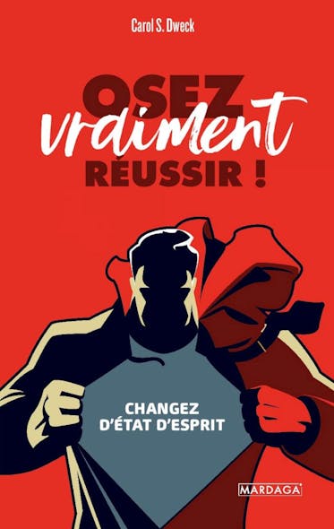 Osez Vraiment Réussir ! : Changez D'état D'esprit