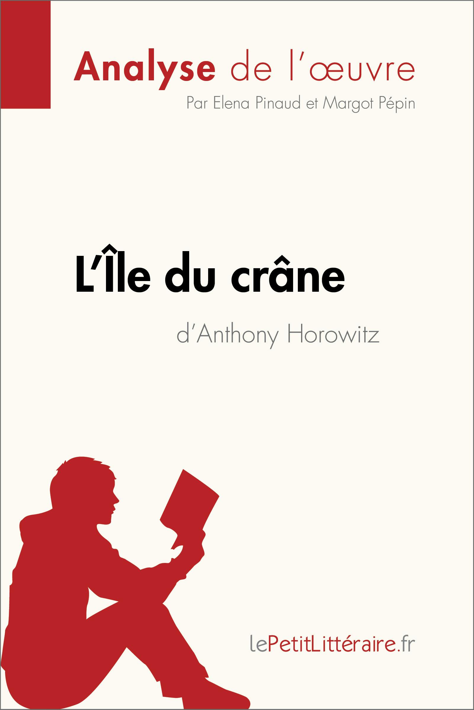 L'Île du crâne d'Anthony Horowitz (Analyse de l'oeuvre) : Analyse complète et résumé détaillé de l'oeuvre | lePetitLitteraire