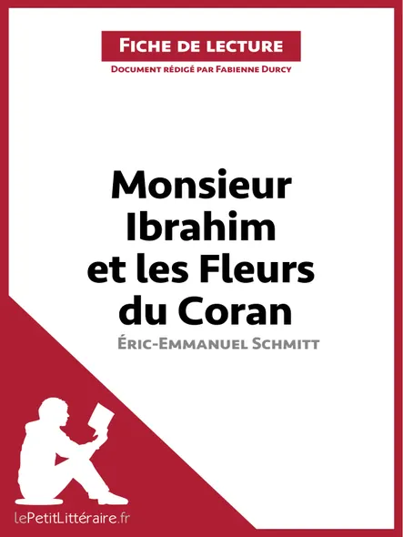 Monsieur Ibrahim Et Les Fleurs Du Coran D'éric-Emmanuel Schmitt (Fiche De Lecture) : Conte Philosophique Sur L’adolescence, La Quête Du Bonheur, La Tolérance Et La Spiritualité À Paris