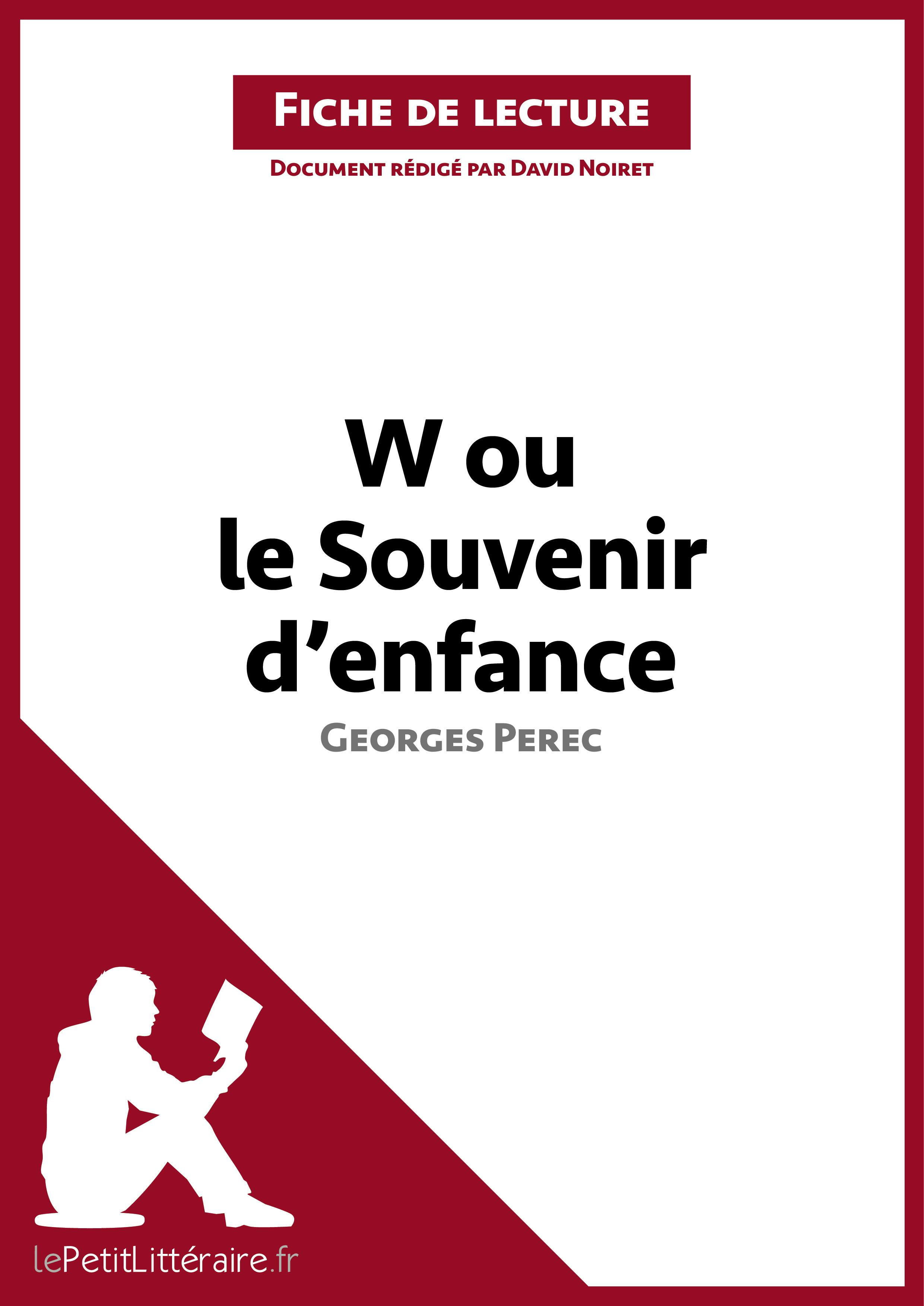 W ou le Souvenir d'enfance de Georges Perec (Fiche de lecture) : Analyse complète et résumé détaillé de l'oeuvre | lePetitLitteraire