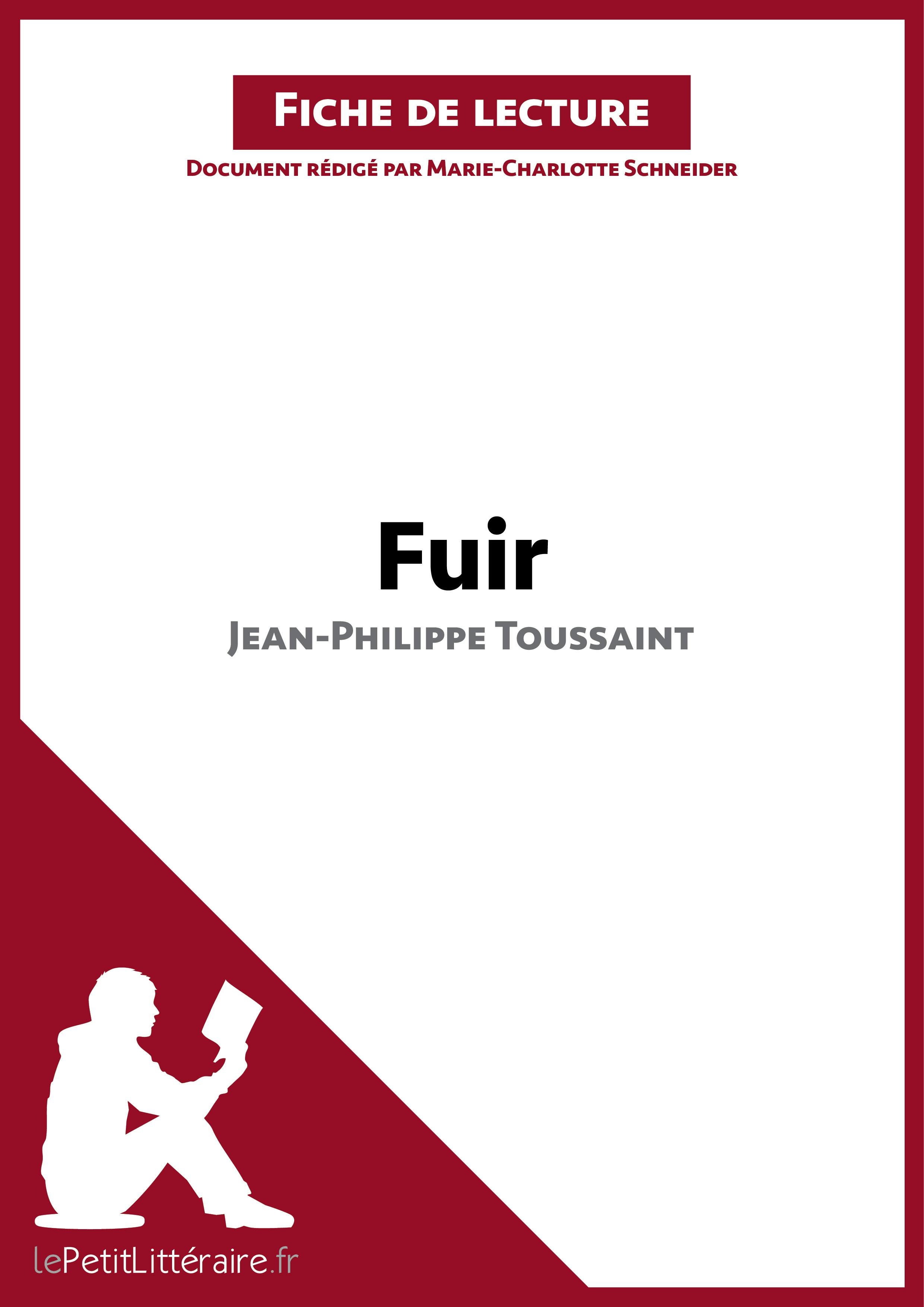 Fuir de Jean-Philippe Toussaint (Fiche de lecture) : Analyse complète et résumé détaillé de l'oeuvre | lePetitLitteraire