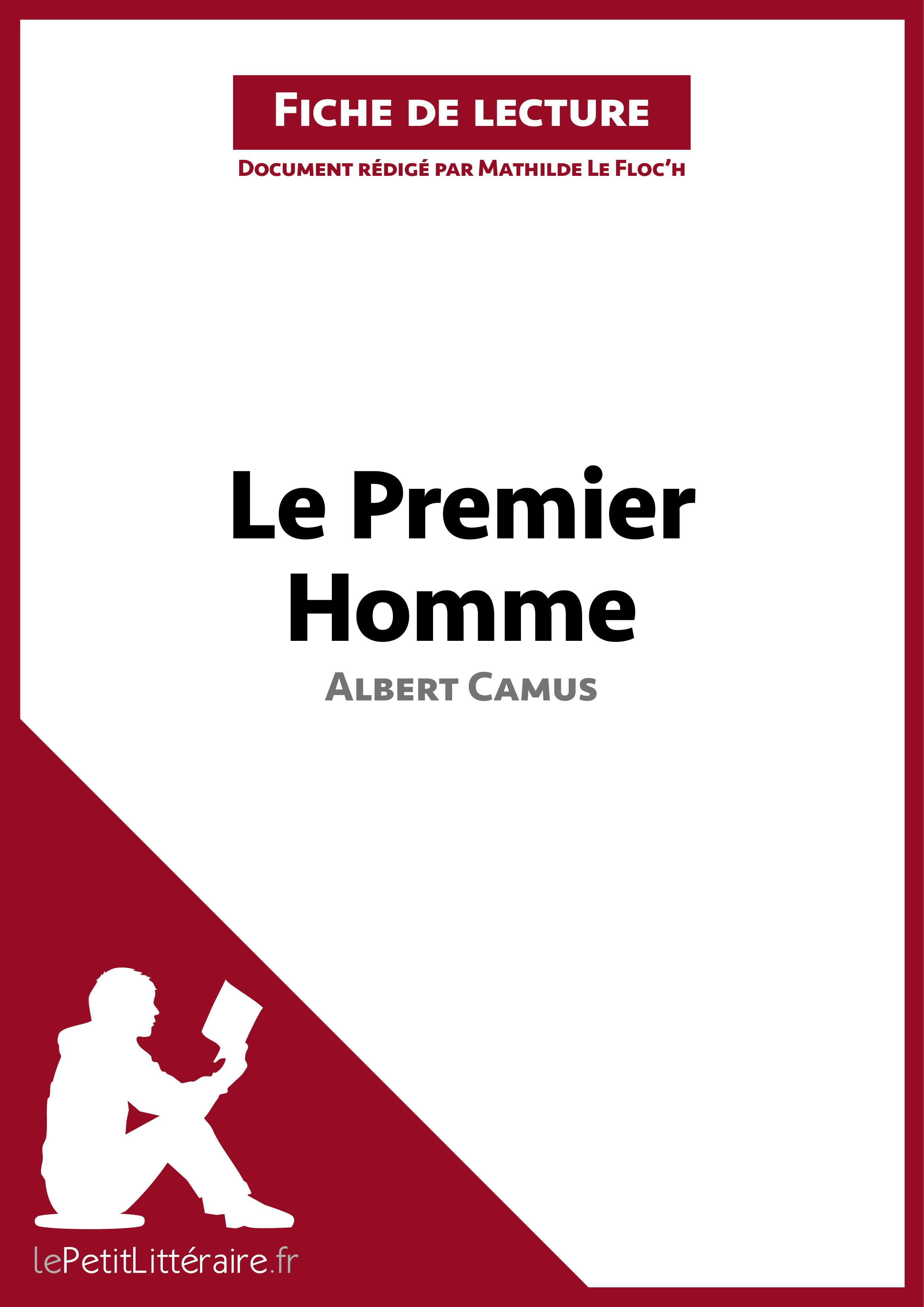 Le Premier homme d'Albert Camus (Fiche de lecture) : Analyse complète et résumé détaillé de l'oeuvre | lePetitLitteraire