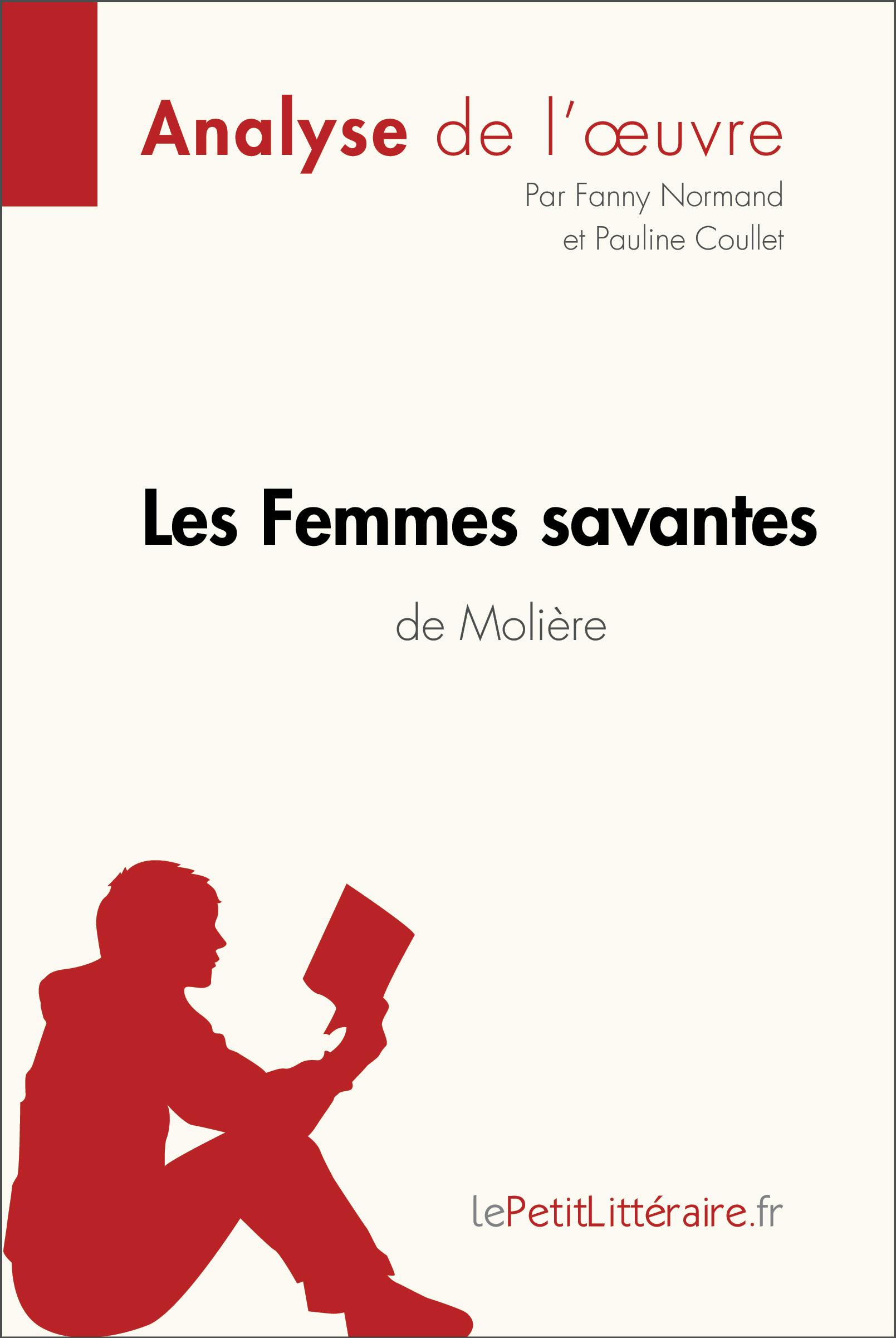 Les Femmes savantes de Molière (Analyse de l'oeuvre) : Analyse complète et résumé détaillé de l'oeuvre | lePetitLitteraire