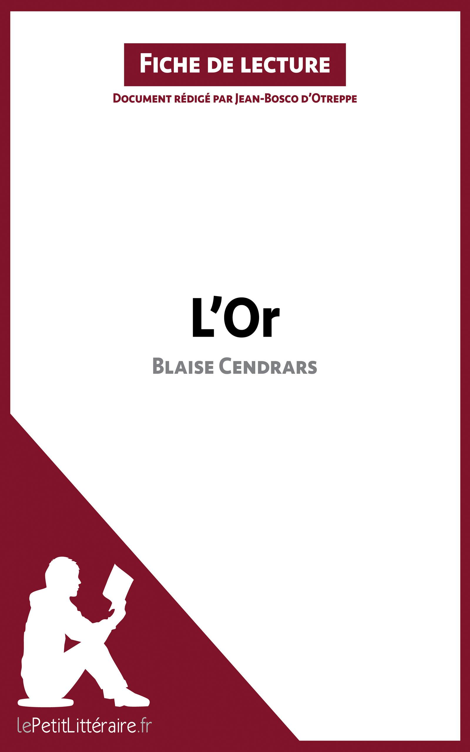 L'Or de Blaise Cendrars (Fiche de lecture) : Analyse complète et résumé détaillé de l'oeuvre | lePetitLitteraire