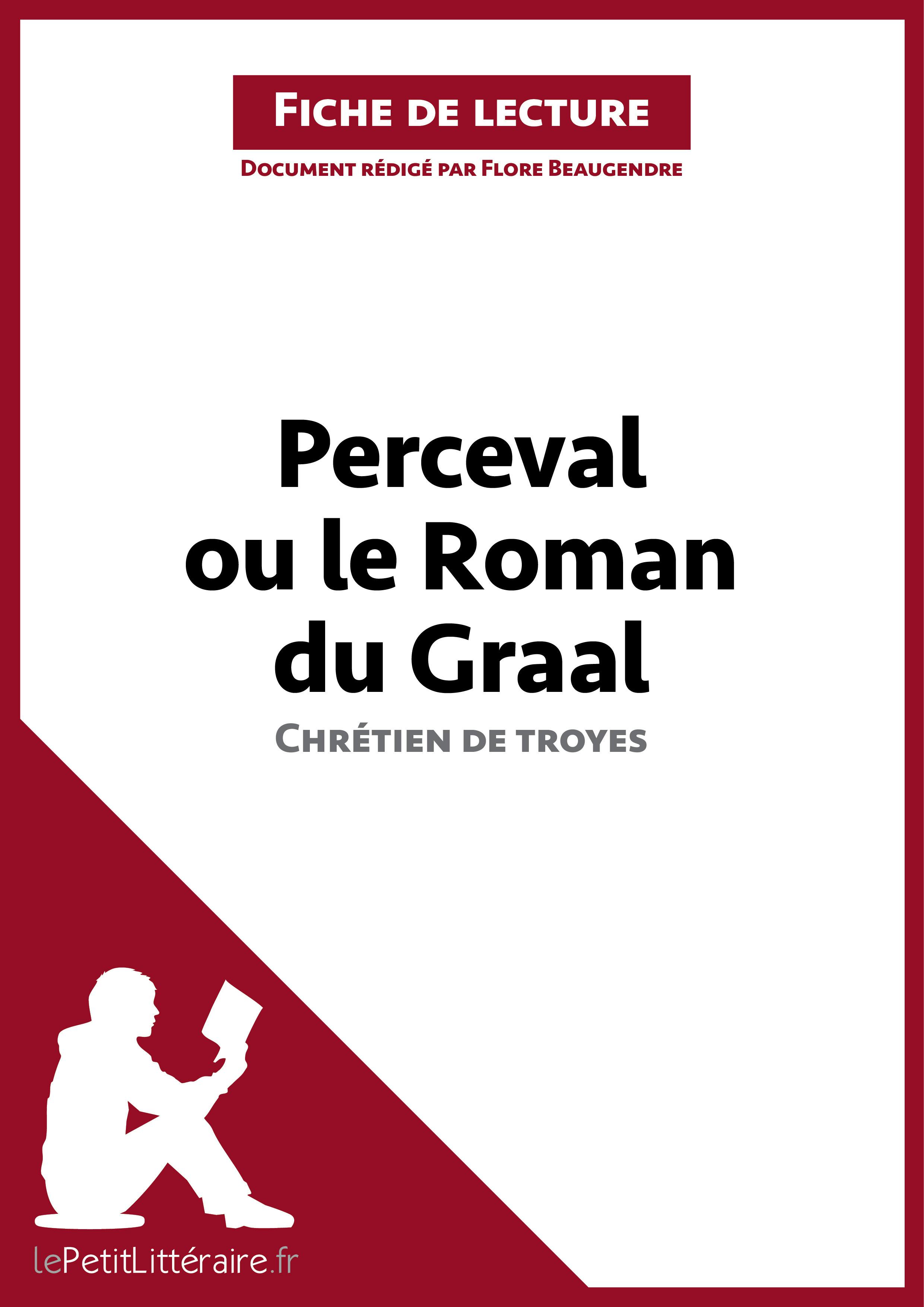 Perceval ou le Roman du Graal de Chrétien de Troyes (Fiche de lecture) : Analyse complète et résumé détaillé de l'oeuvre | lePetitLitteraire