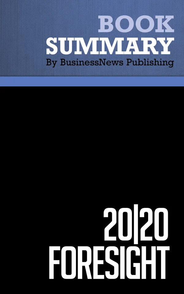 Summary: 20|20 Foresight : Review and Analysis of Courtney's Book