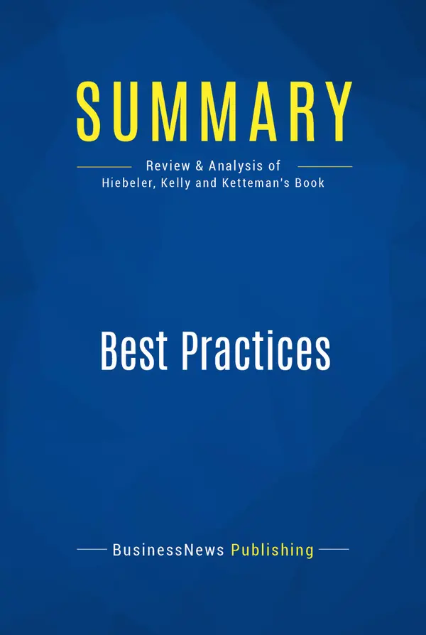 Summary: Best Practices : Review and Analysis of Hiebeler, Kelly and Ketteman's Book