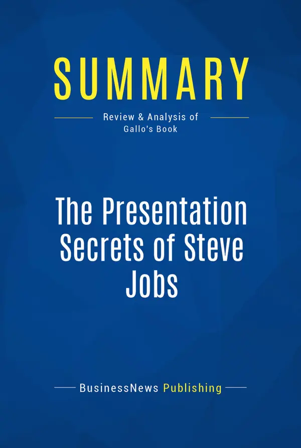 Summary: The Presentation Secrets of Steve Jobs : Review and Analysis of Gallo's Book