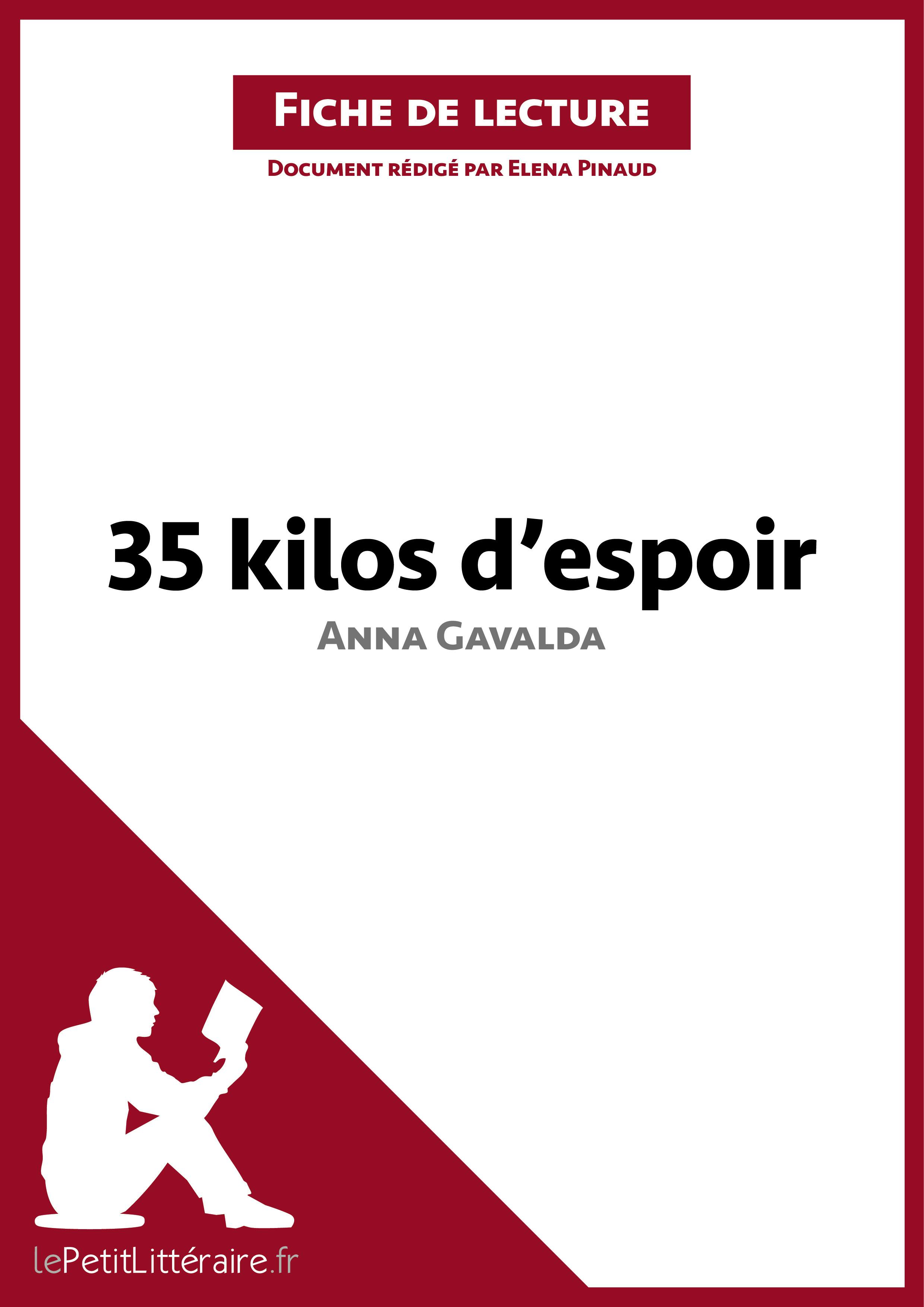 35 kilos d'espoir d'Anna Gavalda (Fiche de lecture) : Analyse complète et résumé détaillé de l'oeuvre | lePetitLitteraire