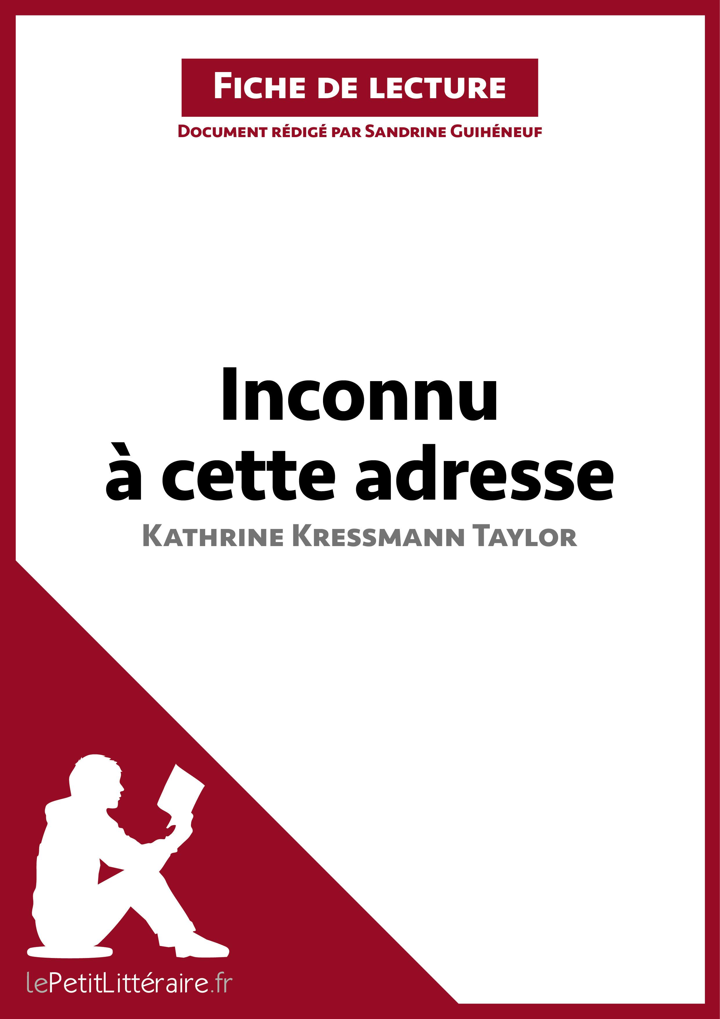 Inconnu à cette adresse de Kathrine Kressmann Taylor (Fiche de lecture) : Analyse complète et résumé détaillé de l'oeuvre | lePetitLitteraire