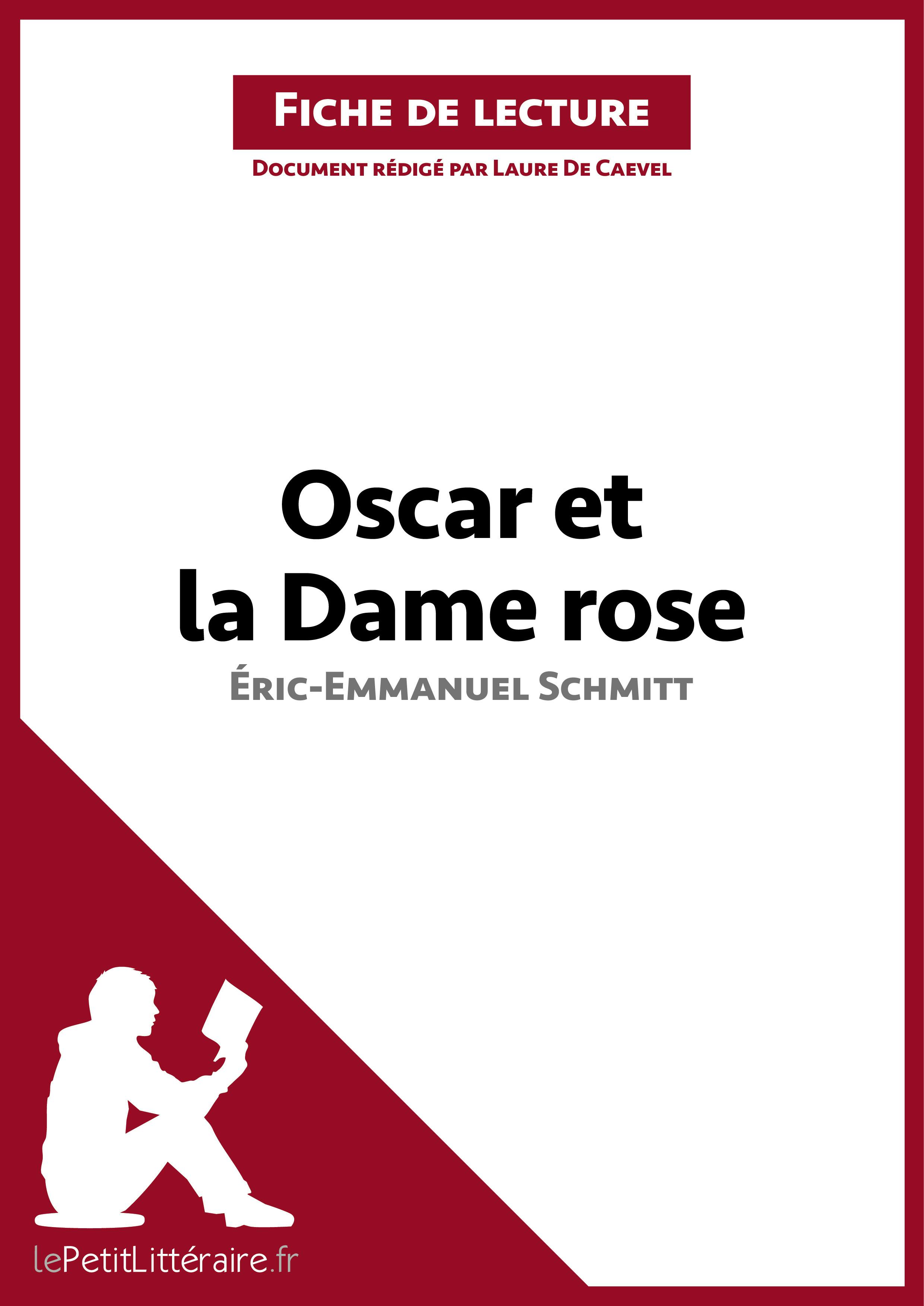 Oscar et la Dame rose d'Éric-Emmanuel Schmitt (Fiche de lecture) : Analyse complète et résumé détaillé de l'oeuvre | lePetitLitteraire