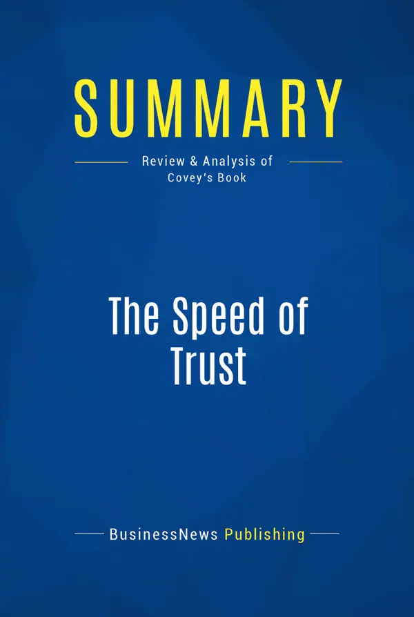 Summary: The Speed of Trust : Review and Analysis of Covey's Book