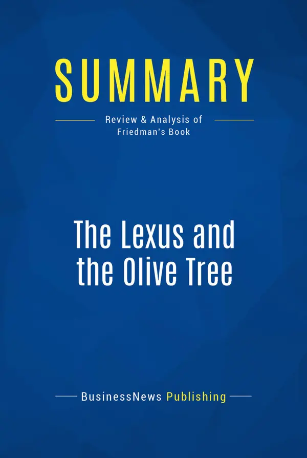 Summary: The Lexus and the Olive Tree : Review and Analysis of Friedman's Book
