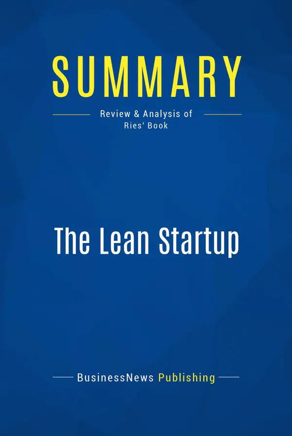Summary: The Lean Startup : Review and Analysis of Ries' Book