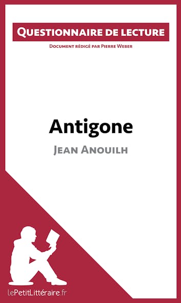 Antigone De Jean Anouilh : Questionnaire De Lecture