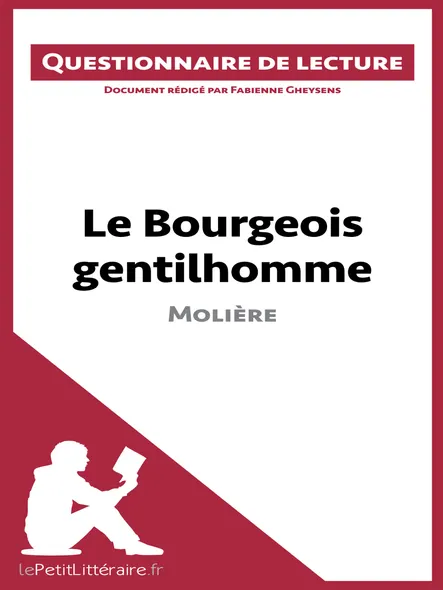 Le Bourgeois Gentilhomme De Molière : Questionnaire De Lecture