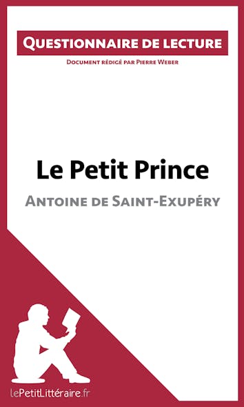 Le Petit Prince D'antoine De Saint-Exupéry : Questionnaire De Lecture