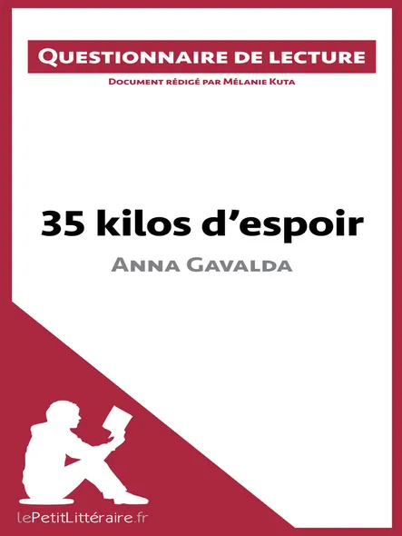 35 Kilos D'espoir D'anna Gavalda : Questionnaire De Lecture