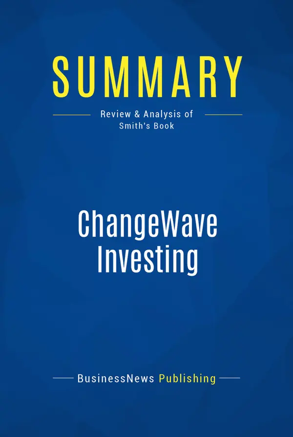 Summary: ChangeWave Investing : Review and Analysis of Smith's Book