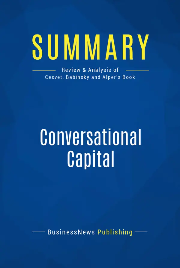 Summary: Conversational Capital : Review and Analysis of Cesvet, Babinsky and Alper's Book