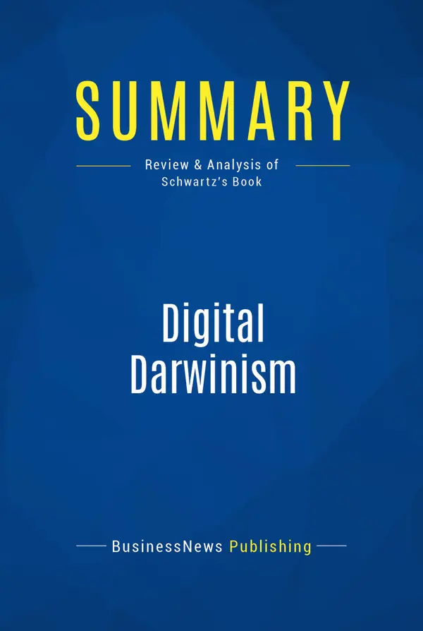 Summary: Digital Darwinism : Review and Analysis of Schwartz's Book