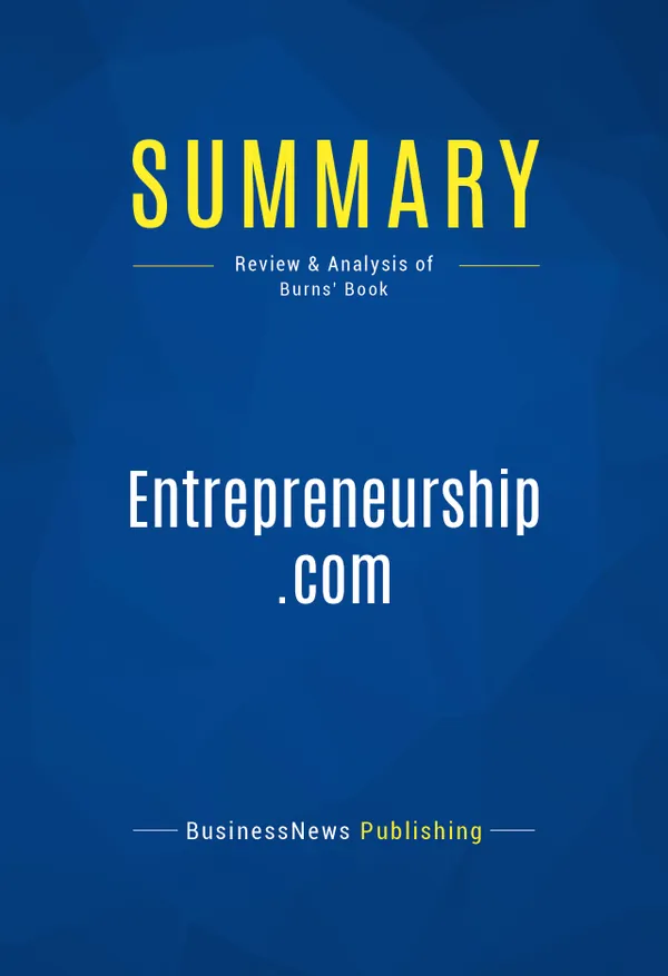 Summary: Entrepreneurship.com : Review and Analysis of Burns' Book