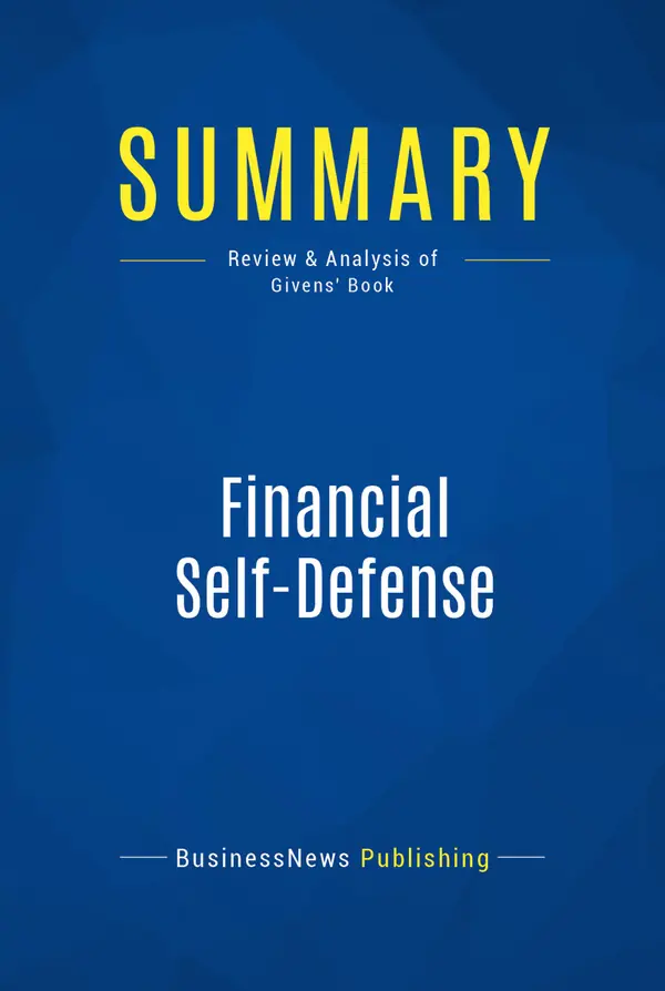 Summary: Financial Self-Defense : Review and Analysis of Givens' Book