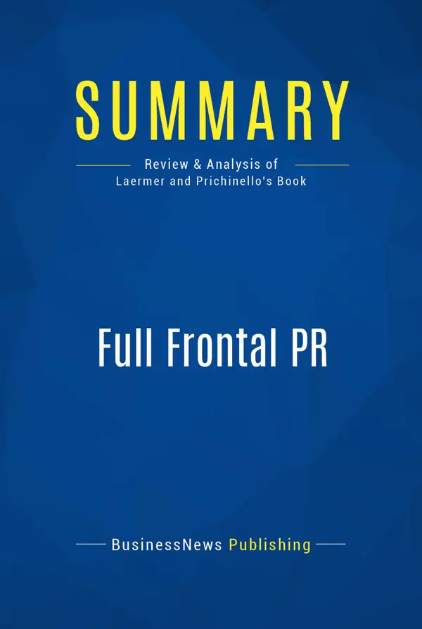 Summary: Full Frontal PR : Review and Analysis of Laermer and Prichinello's Book