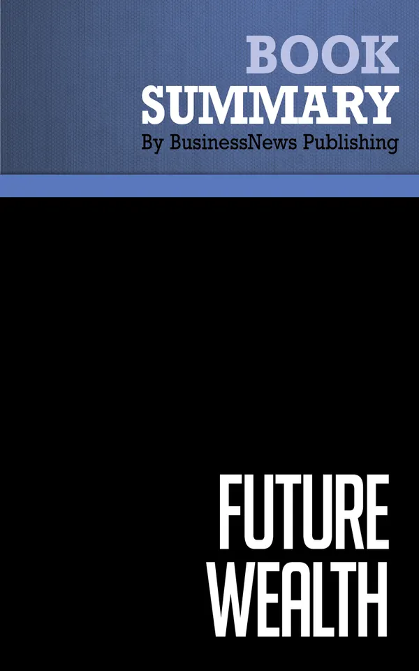 Summary: Future Wealth : Review and Analysis of Davis and Meyer's Book