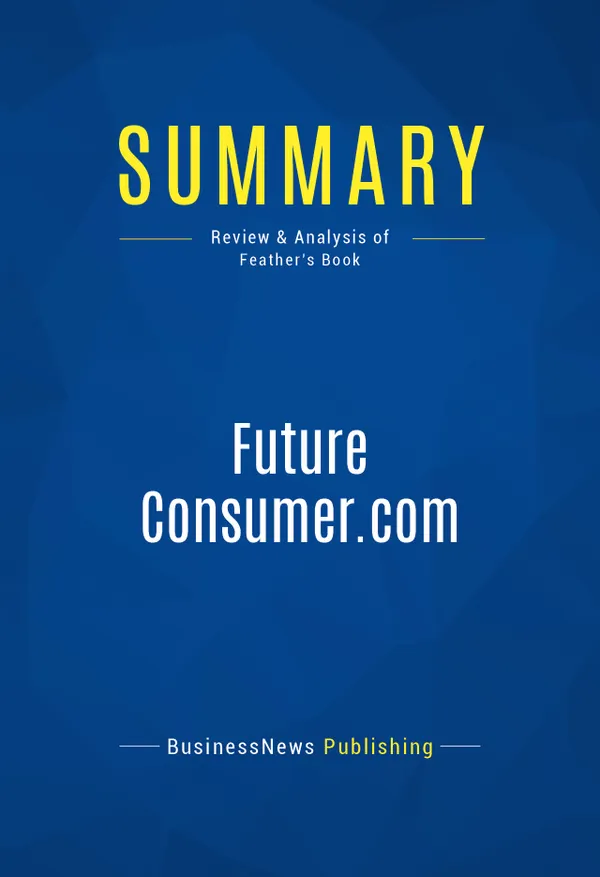 Summary: FutureConsumer.com : Review and Analysis of Feather's Book