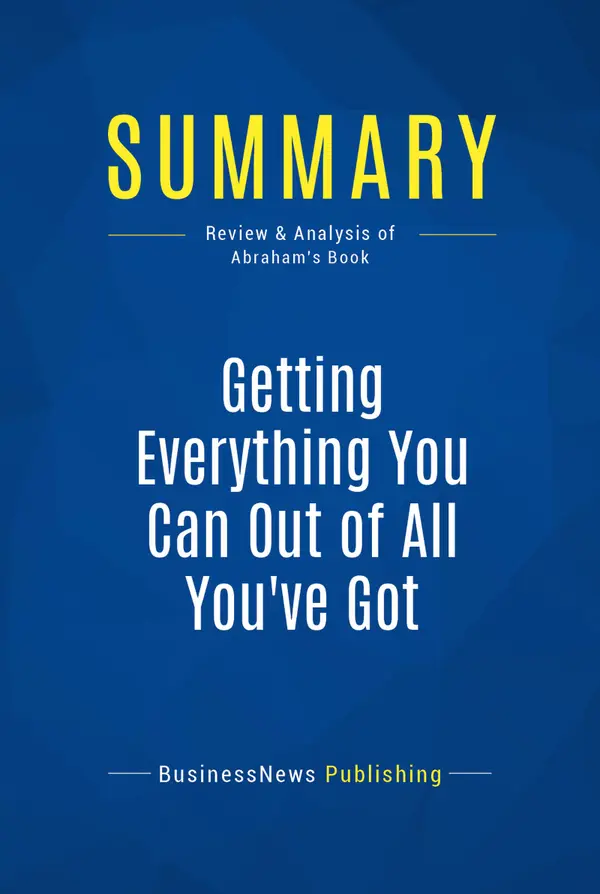 Summary: Getting Everything You Can Out of All You've Got : Review and Analysis of Abraham's Book