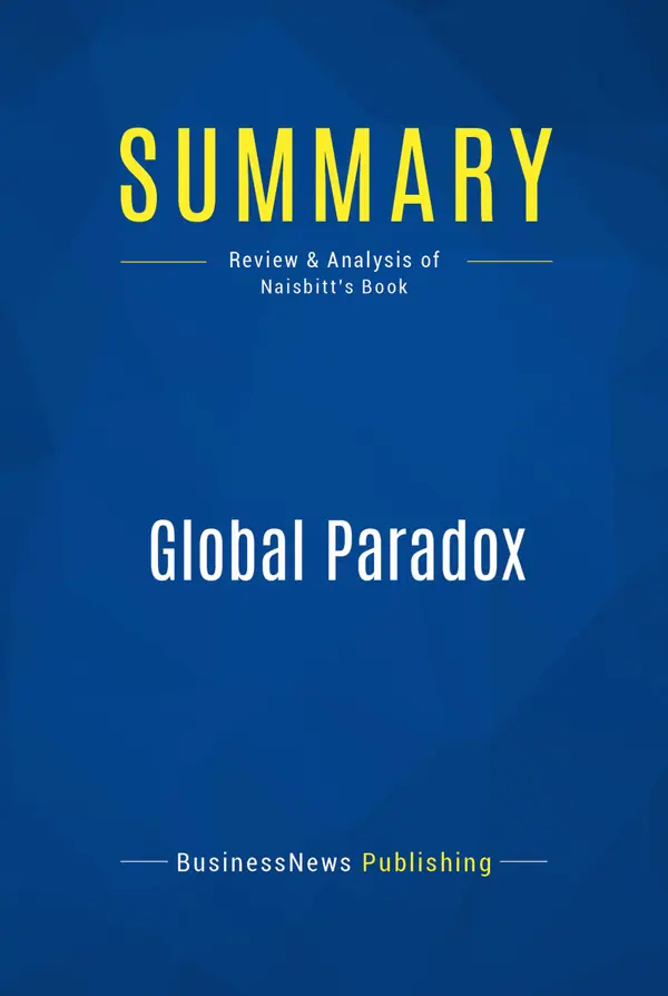 Summary: Global Paradox : Review and Analysis of Naisbitt's Book
